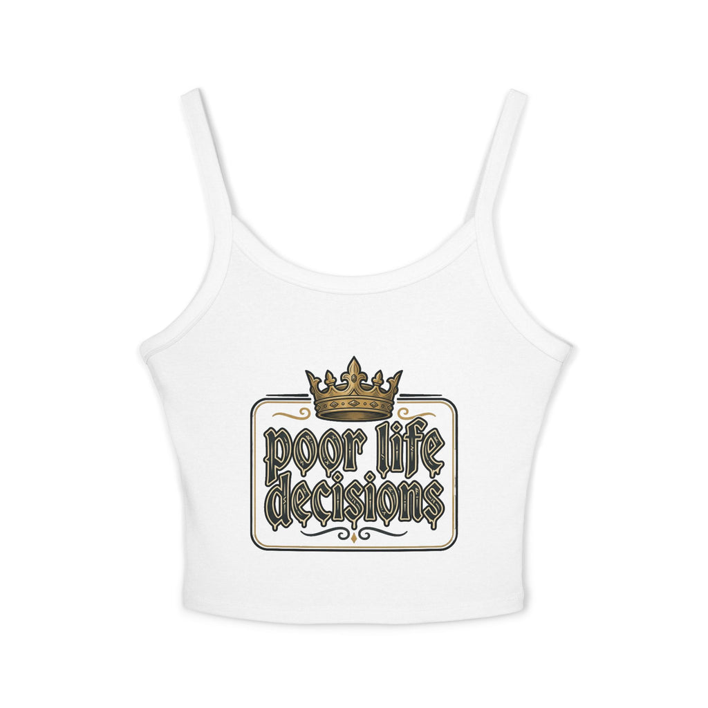 Spaghetti Tank — "Poor Life Decisions" Crown Graphic Crop Top