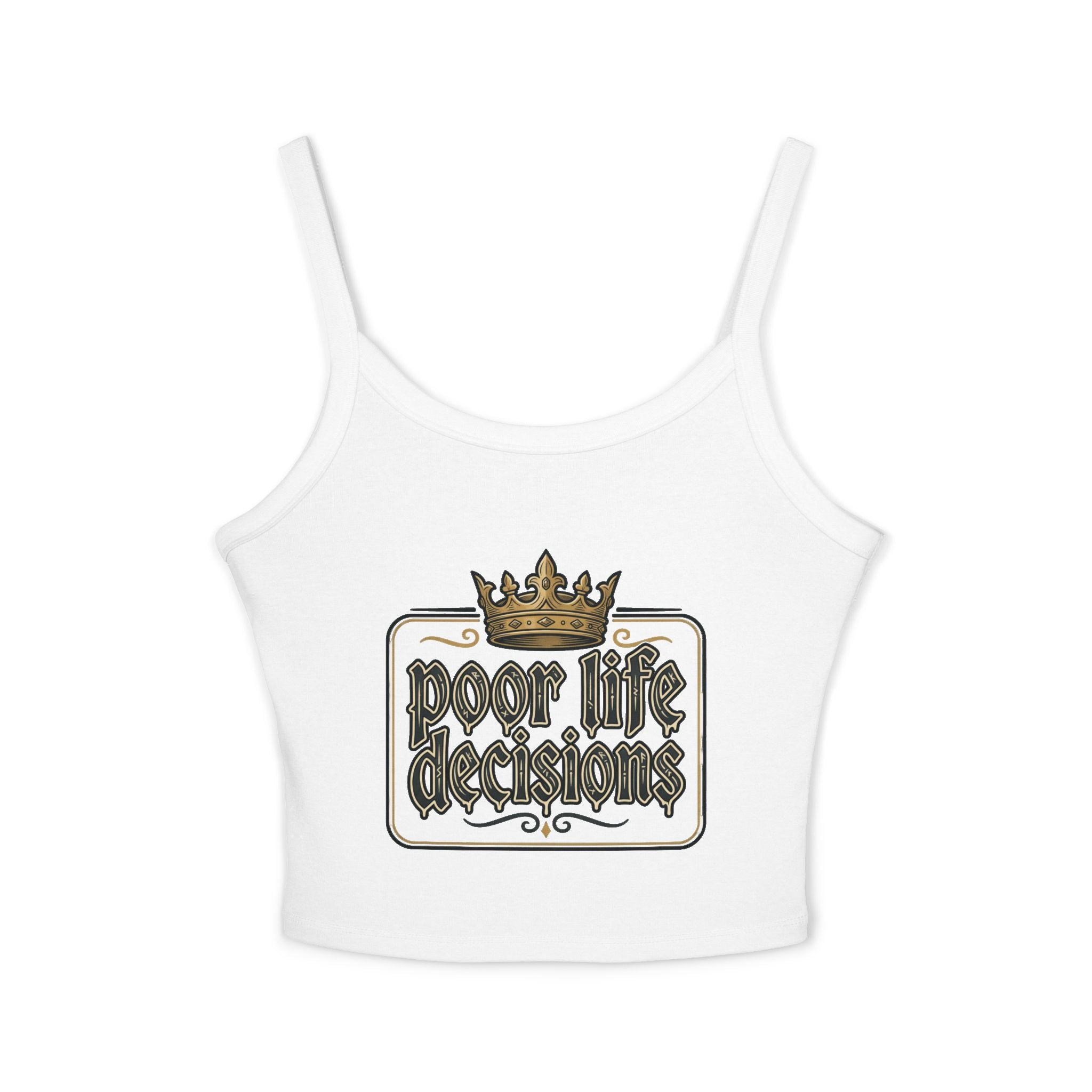 Spaghetti Tank — "Poor Life Decisions" Crown Graphic Crop Top