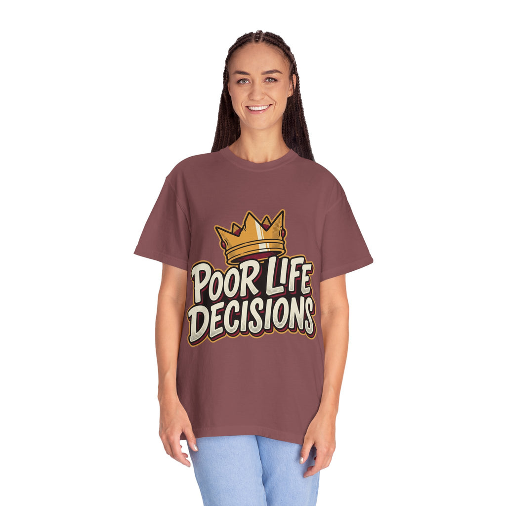 Poor Life Decisions T-Shirt — Funny Crown Graphic Tee