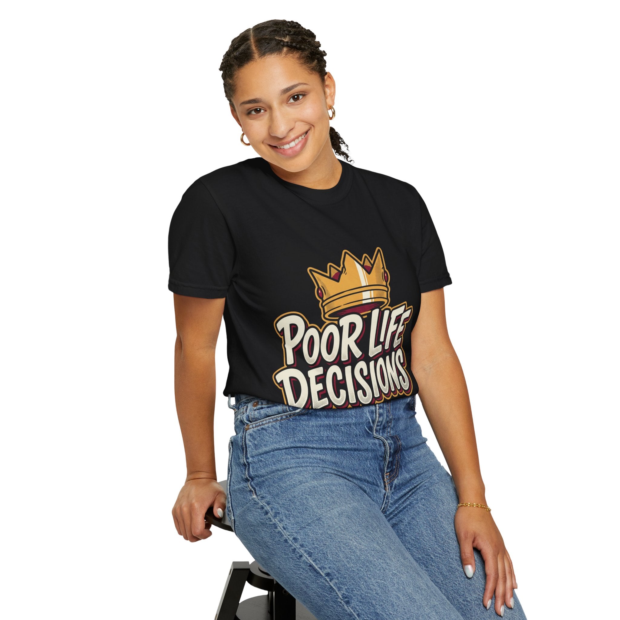 Poor Life Decisions T-Shirt — Funny Crown Graphic Tee