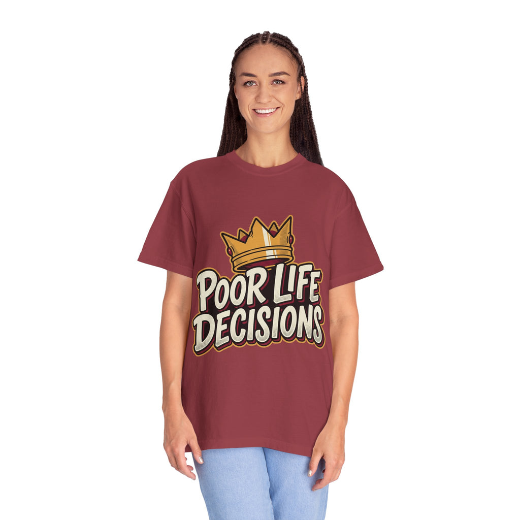 Poor Life Decisions T-Shirt — Funny Crown Graphic Tee