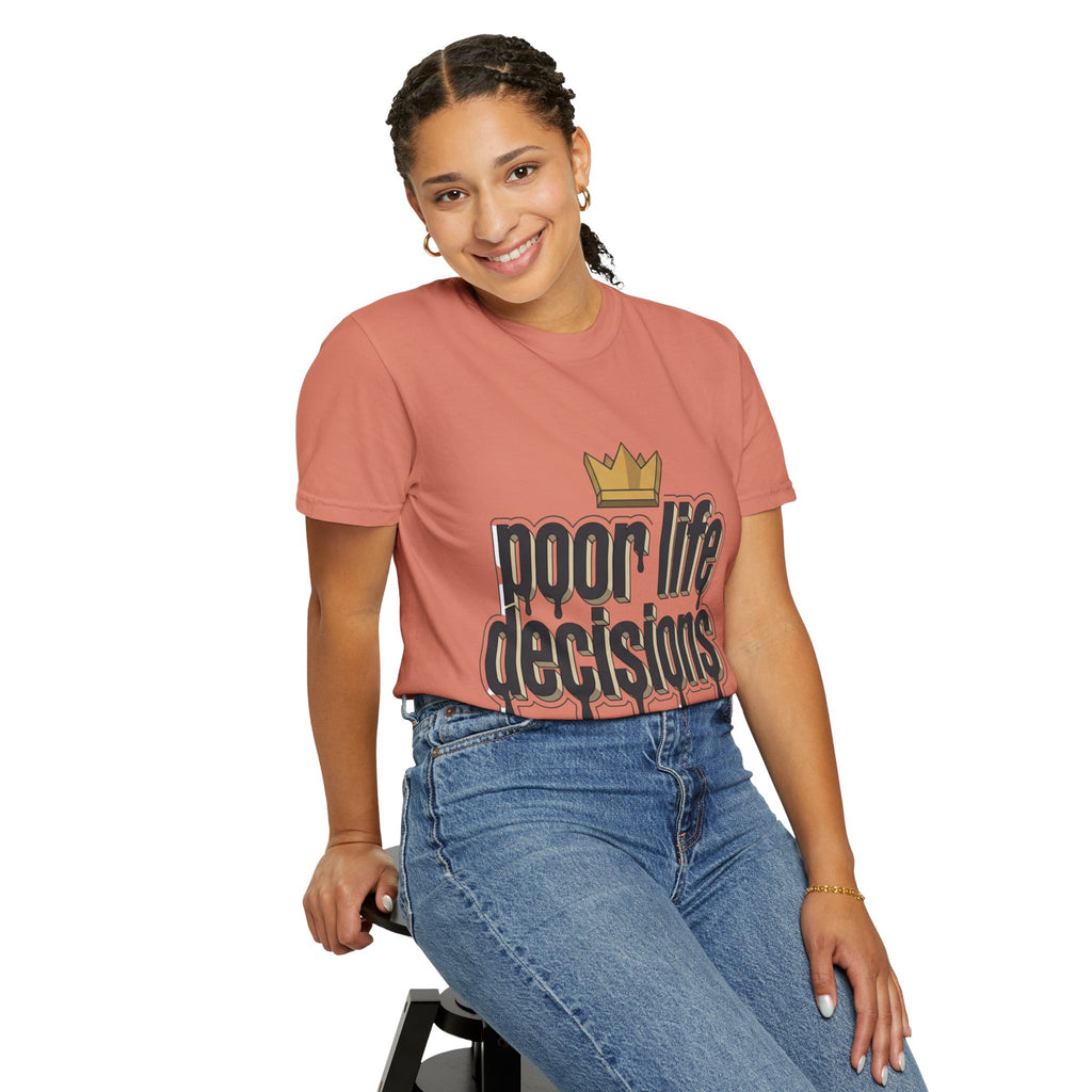 Poor Life Decisions Graphic T-Shirt — Drip Crown Streetwear Tee
