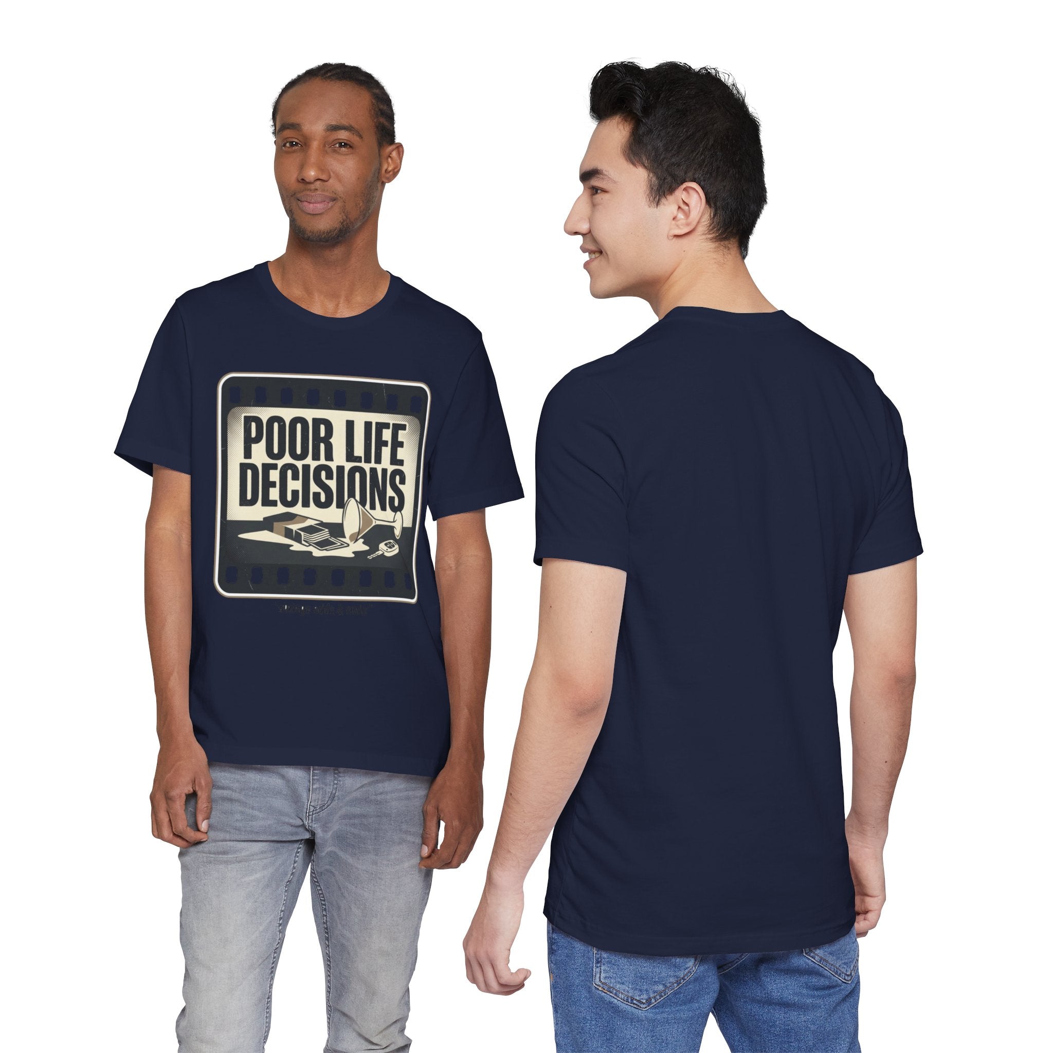 Poor Life Decisions Graphic Tee — Vintage Film Humor T-Shirt