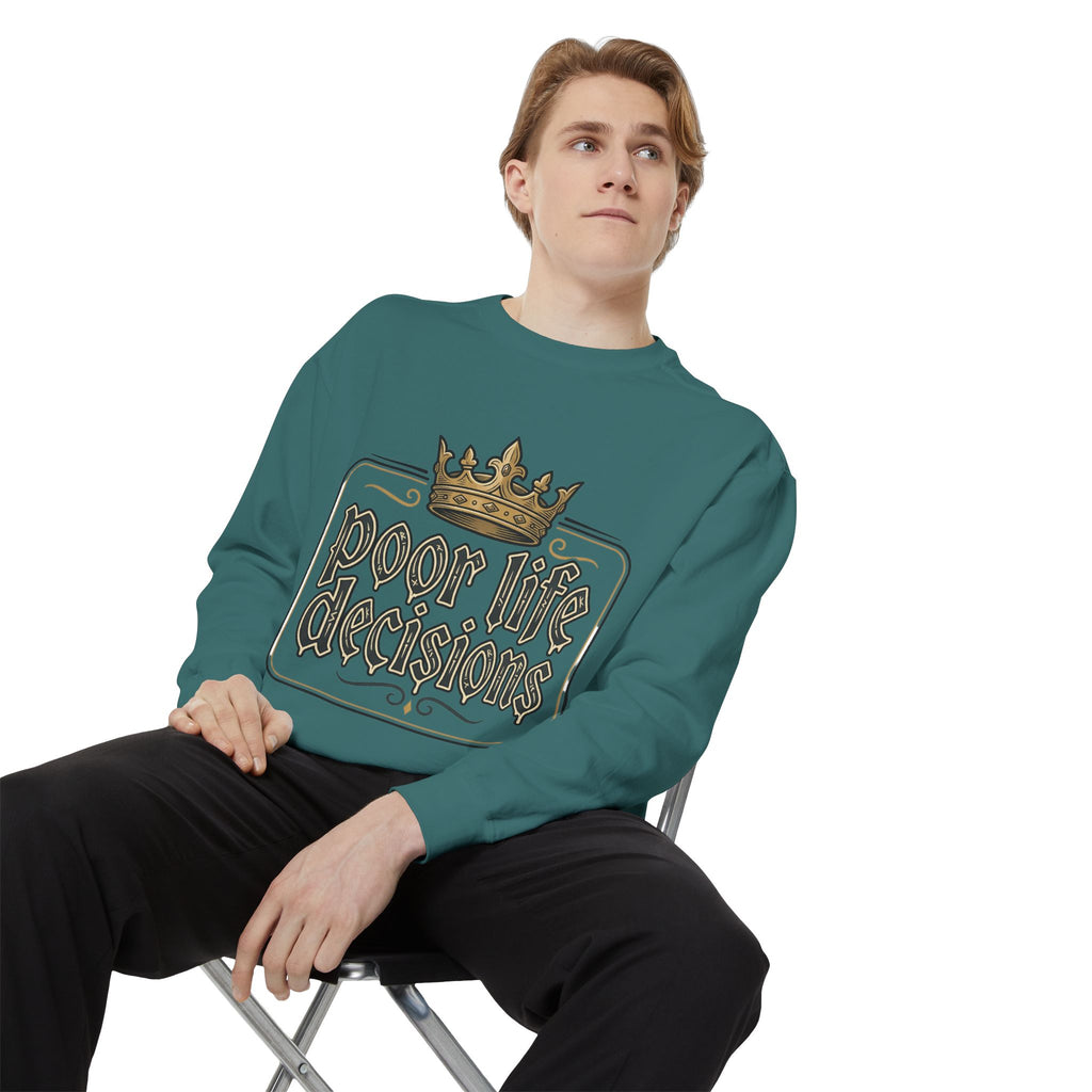 Poor Life Decisions Sweatshirt — Funny Crown Graphic Crewneck