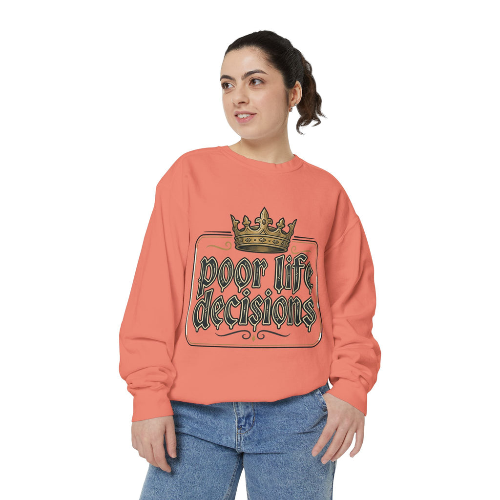 Poor Life Decisions Sweatshirt — Funny Crown Graphic Crewneck