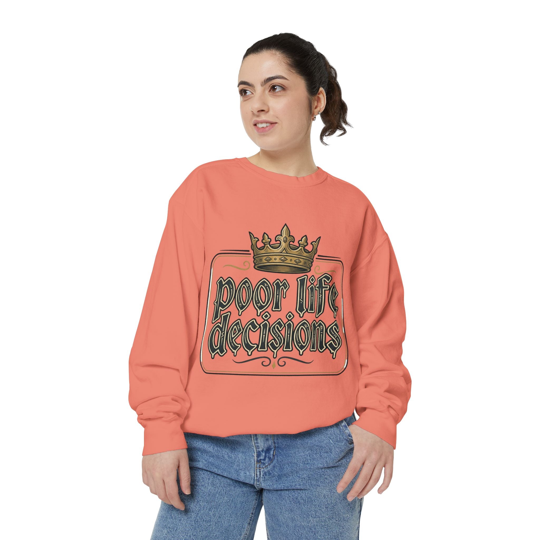 Poor Life Decisions Sweatshirt — Funny Crown Graphic Crewneck
