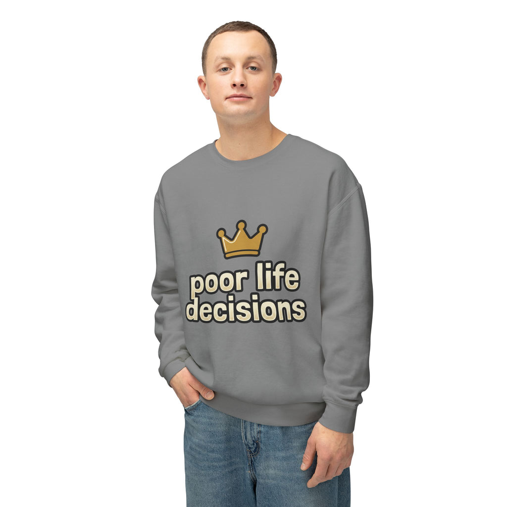 Crewneck Sweatshirt — "Poor Life Decisions" Crown Graphic
