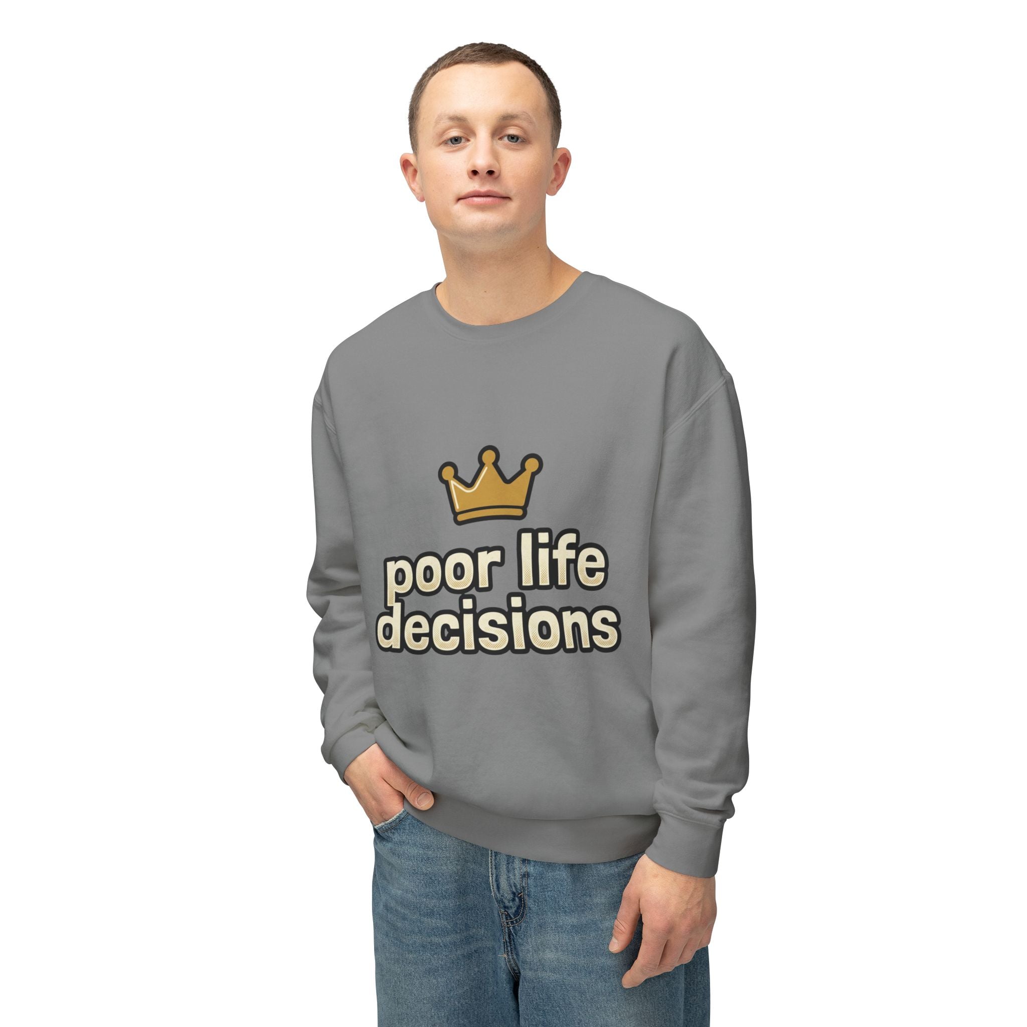Crewneck Sweatshirt — "Poor Life Decisions" Crown Graphic