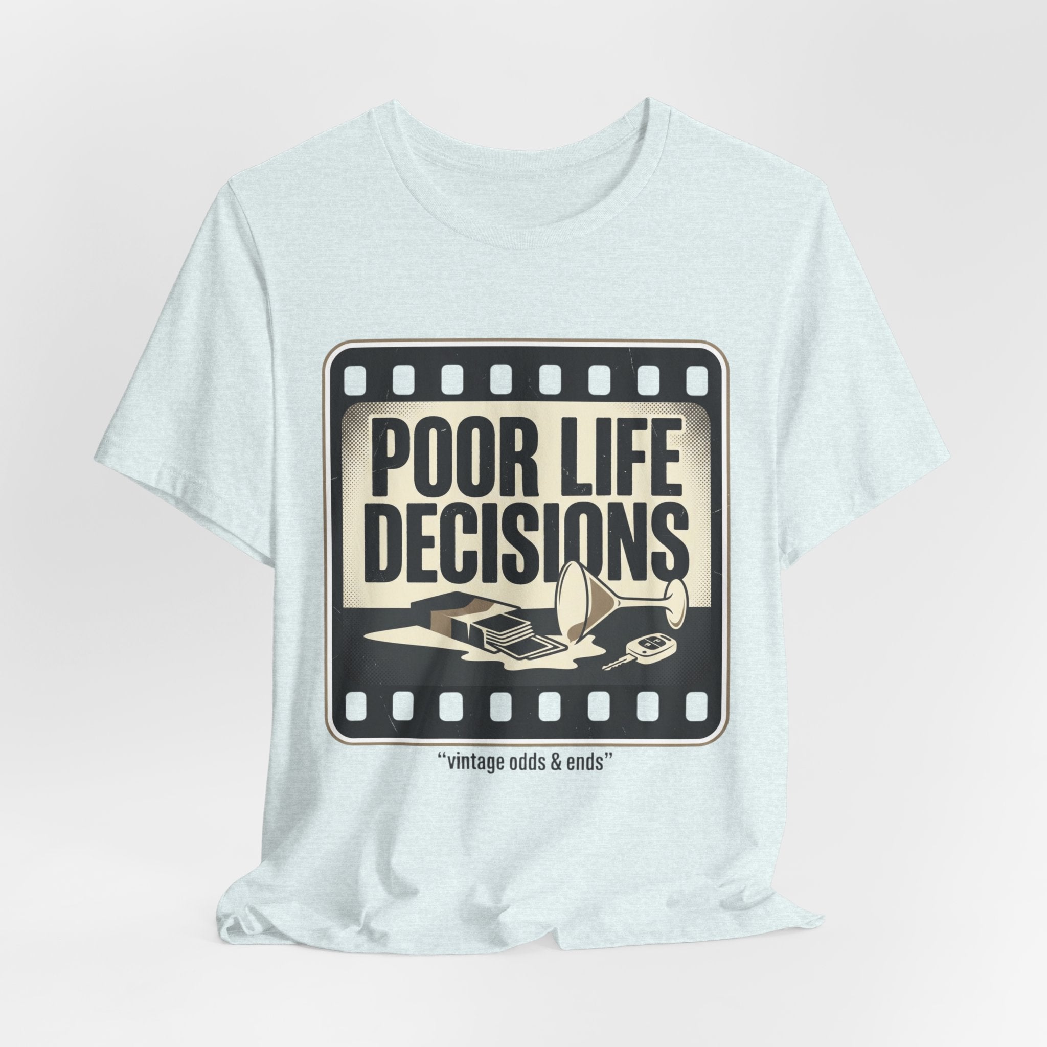 Poor Life Decisions Graphic Tee — Vintage Film Humor T-Shirt