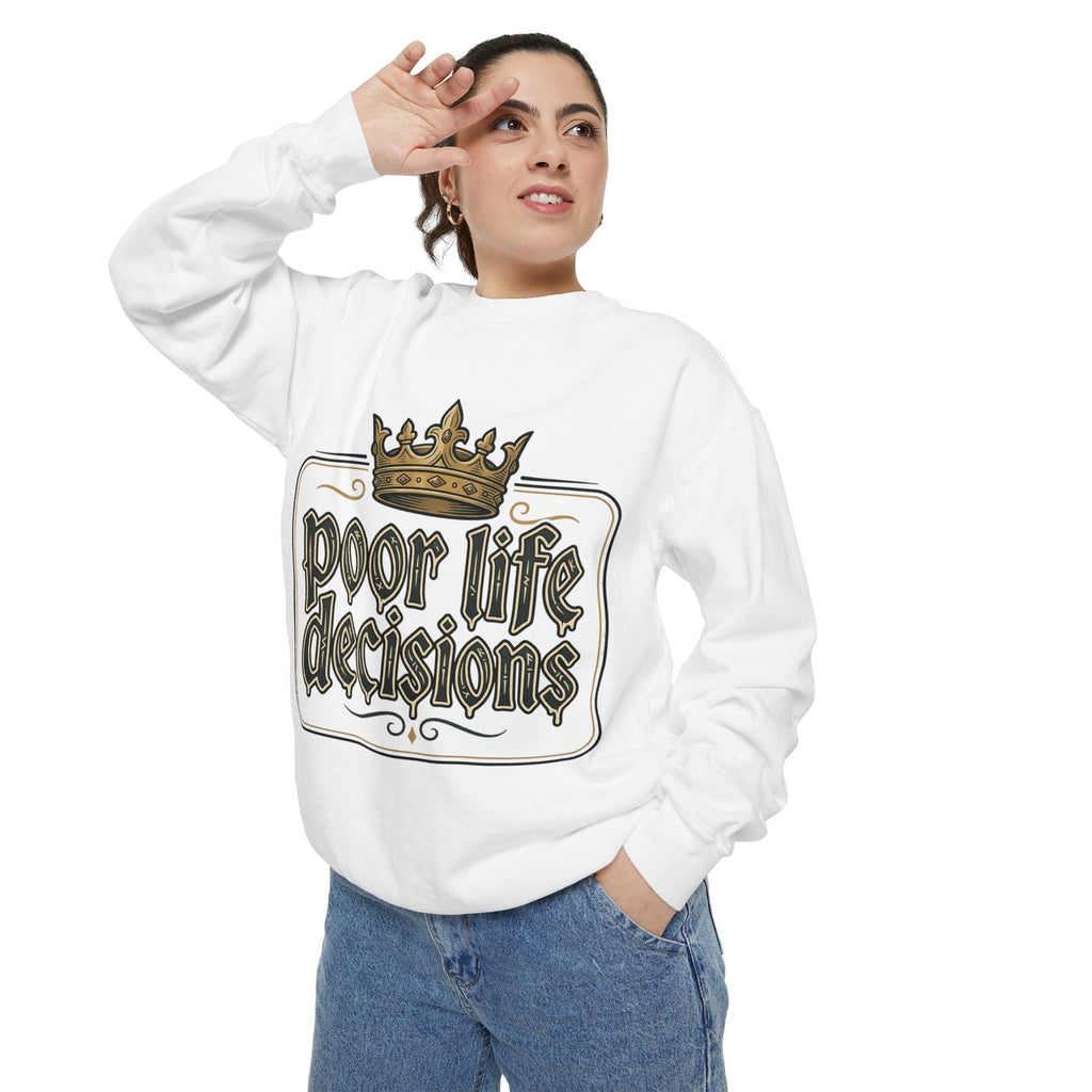 Poor Life Decisions Sweatshirt — Funny Crown Graphic Crewneck