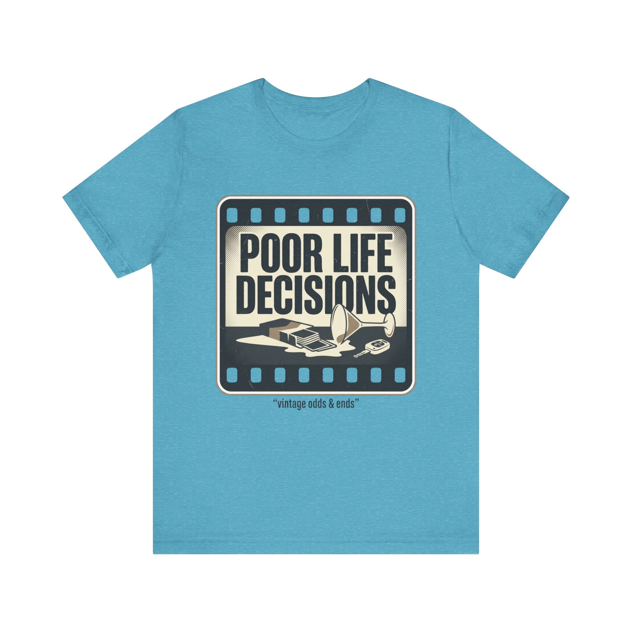 Poor Life Decisions Graphic Tee — Vintage Film Humor T-Shirt