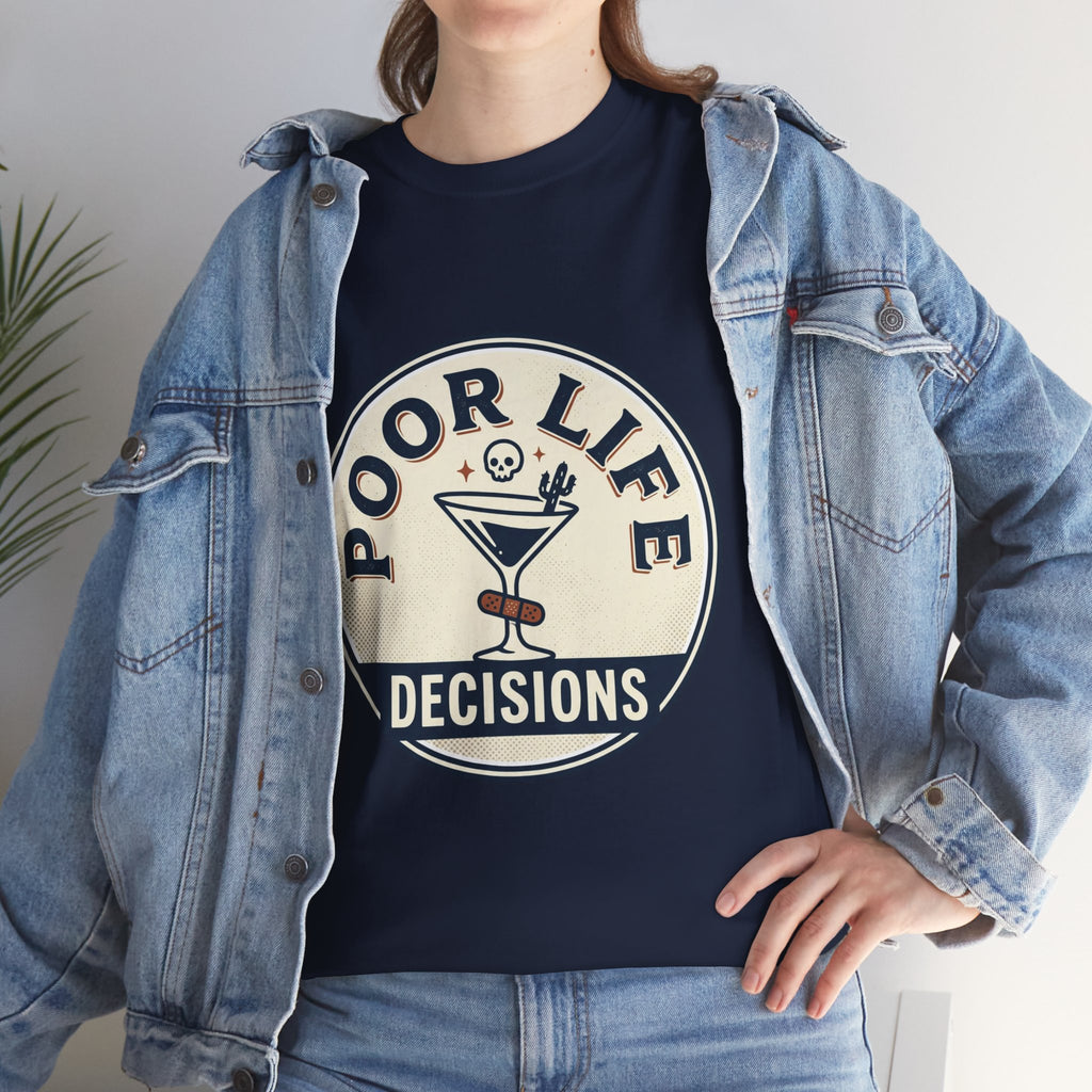 T-Shirt — "Poor Life Decisions" Cocktail Graphic Tee