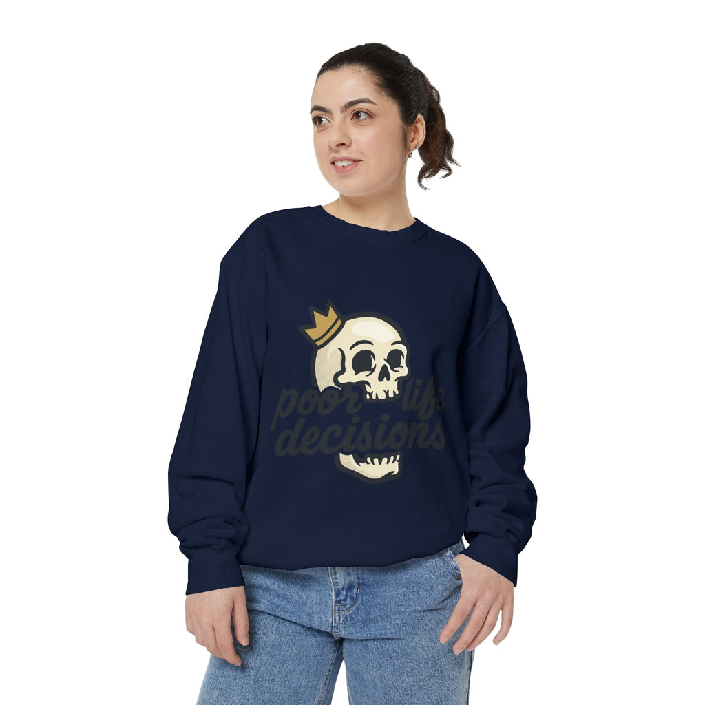 Poor Life Decisions Sweatshirt — Funny Graphic Crewneck with Crown Design